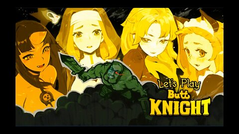NSFW - Let's Play Butt Knight (Viewers 18+)