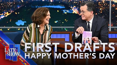 First Drafts: Mother's Day 2025 | The Late Show with Stephen Colbert