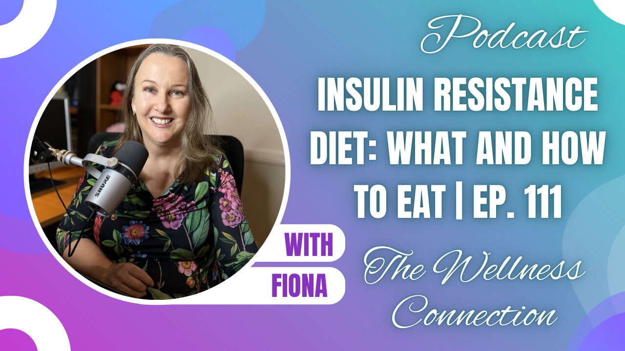 Insulin Resistance Diet: What and How to Eat | Ep. 111