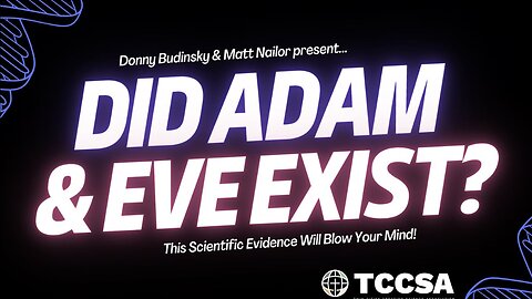Did Adam and Eve Exist? - Donny Budinsky and Matt Nailor