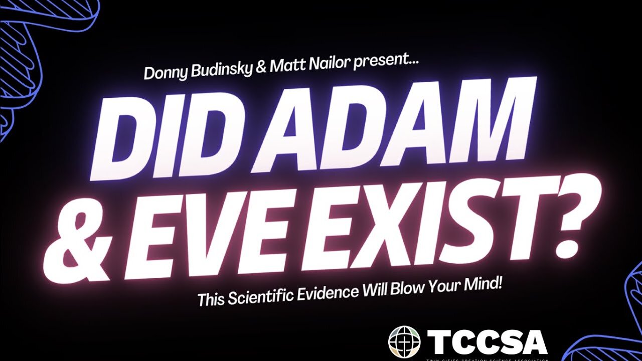 Did Adam and Eve Exist? - Donny Budinsky and Matt Nailor