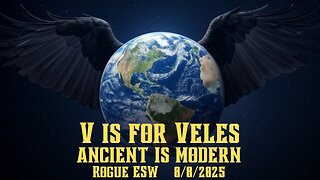 V is for Veles: "Ancient Is Modern" 8/8/2025
