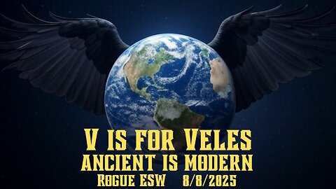 V is for Veles: "Ancient Is Modern" 8/8/2025
