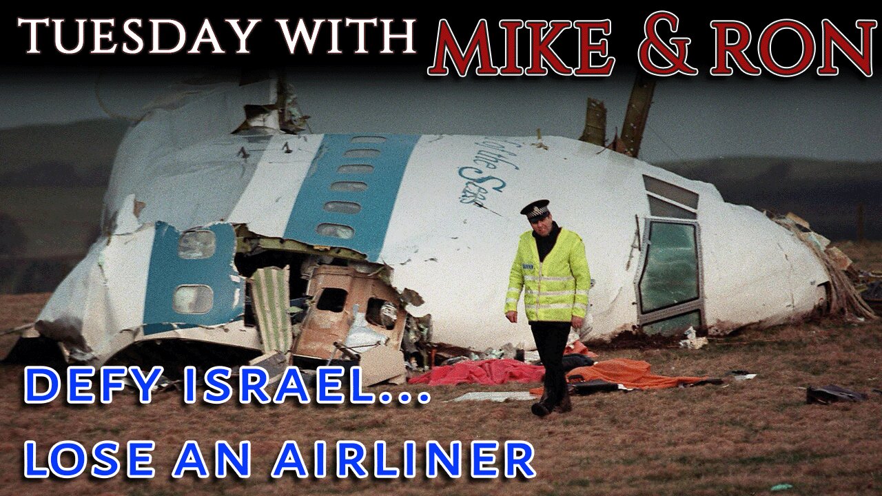 Tuesday With Mike | Defy Israel, Lose An Airliner... 6 Examples of Downed Airliners