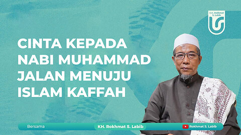 CINTA KEPADA NABI MUHAMMAD JALAN MENUJU ISLAM KAFFAH