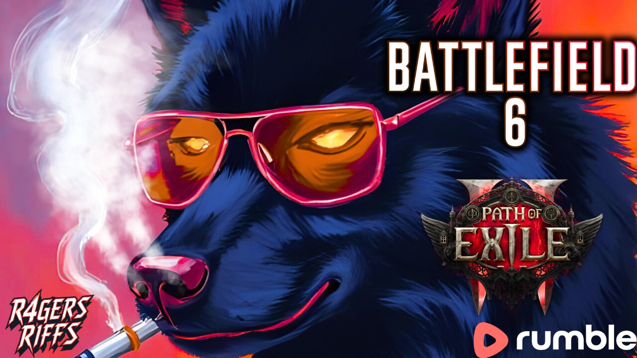PATH OF EXILE AND BATTLEFIELD 6 ALL DAY (R4GERS RIFFS CANCELLED THIS WEEK)