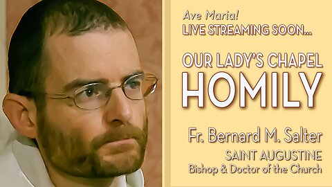 Saint Augustine, Bishop and Doctor of the Church - August 28, 2025 - OLC HOMILY
