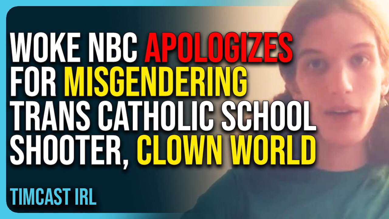 Woke NBC Apologizes For Misgendering Trans Catholic School Shooter, Clown World