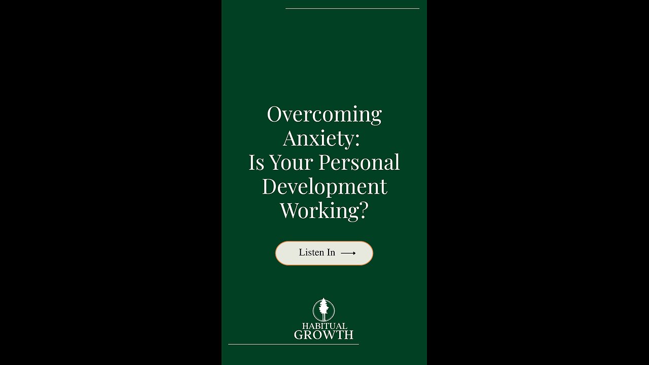 🧠 Overcoming Anxiety: Is Your Growth Actually Working?