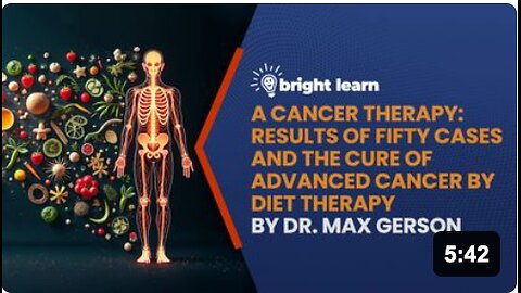 BrightLearn - A Cancer Therapy: Results of Fifty Cases and the Cure of Advanced Cancer by Diet Therapy by Dr. Max Gerson