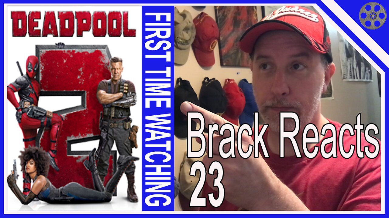 Brack Reacts #23 - Deadpool 2 {FIRST TIME WATCHING}