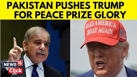 Pakistan Nominates Trump For Nobel Peace Prize, Praising ‘Stellar Statemanship’ _ N18G
