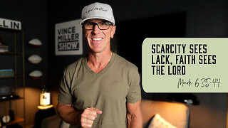 Scarcity Sees Lack, Faith Sees the Lord | Mark 6:35-44