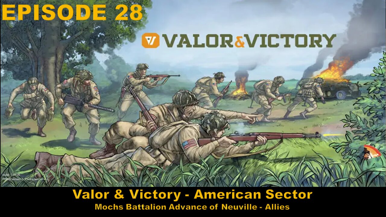 Valor & Victory - EPISODE 28 - American Sector - Mochs Battalion Advance of Neuville - Allies