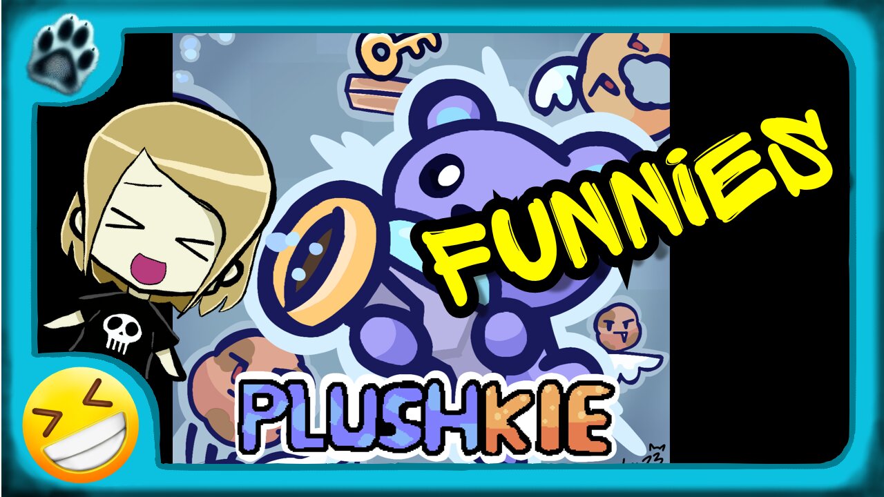 Plushkie Funny Gaming Moments!