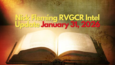 Nick Fleming RVGCR Intel Update January 31, 2026