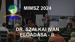 MIMSZ 2024 - Dr. Szalkai Iván előadása - II. rész