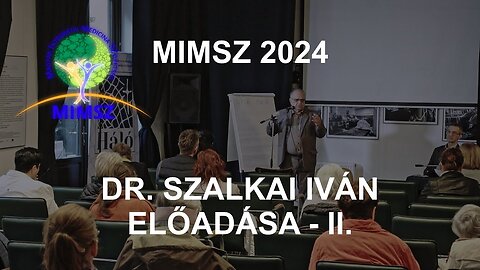 MIMSZ 2024 - Dr. Szalkai Iván előadása - II. rész