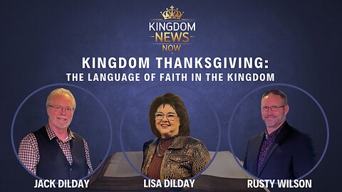 Kingdom Thanksgiving: The Language of Faith in the Kingdom | Jack and Lisa Dilday and Rusty Wilson