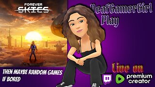 DGG playtime | May Creator Program Day #10 | Forever Skies then random games if bored.