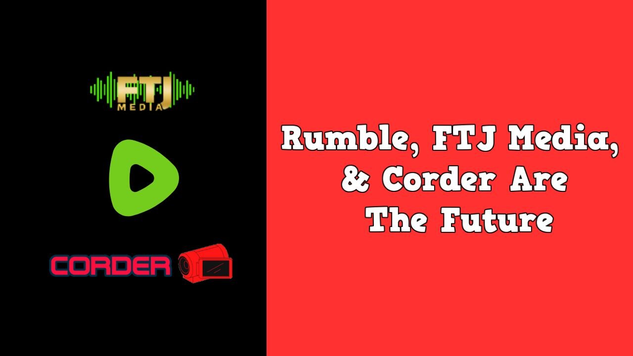 Rumble, FTJ Media, & Corder Are The Future | ALT TECH ALTERNATIVES!