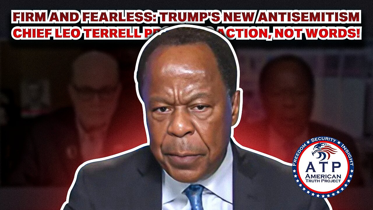 FIRM AND FEARLESS: TRUMP'S NEW ANTISEMITISM CHIEF LEO TERRELL PROMISES ACTION, NOT WORDS!