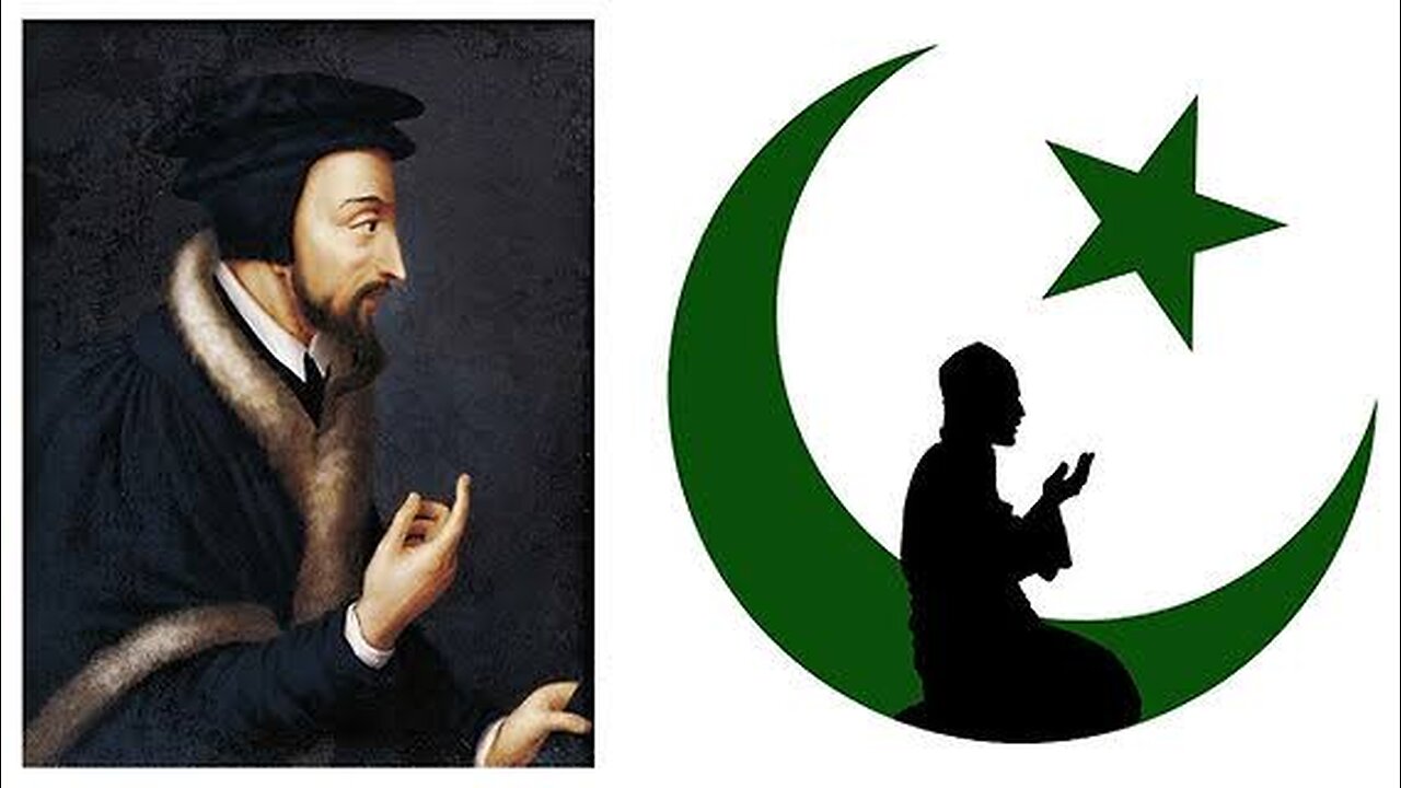 CALVINISM & ISLAM ARE 2 SIDES OF THE SAME COIN: PREDESTINATION & SATANIC DOCTRINE OF CALVINISM
