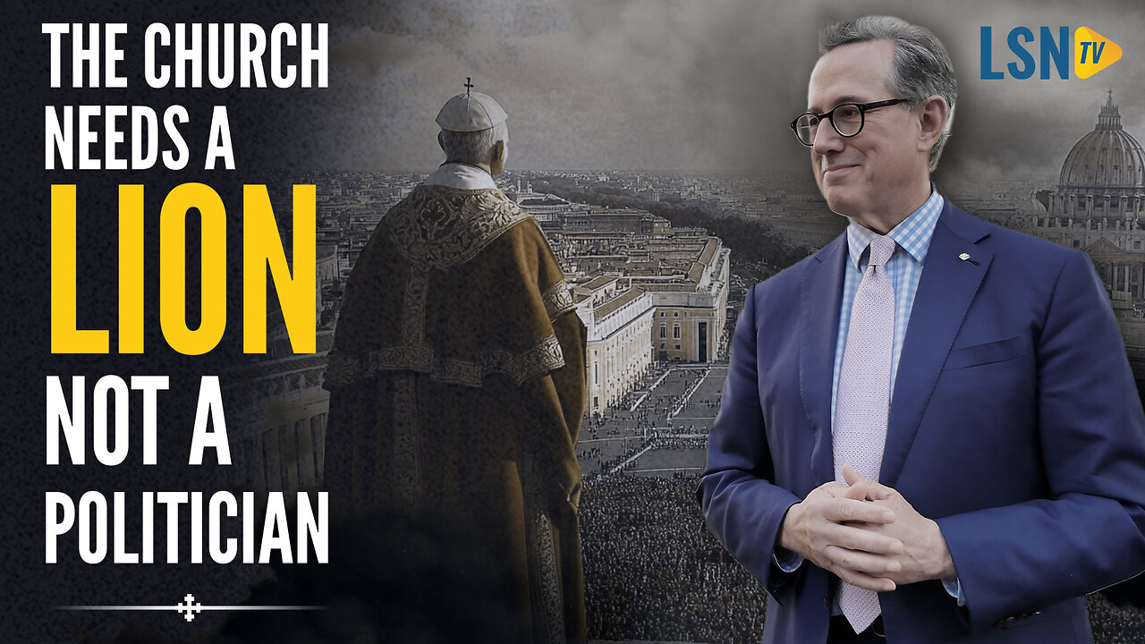 Rick Santorum: The Church Needs a LION, Not a Politician