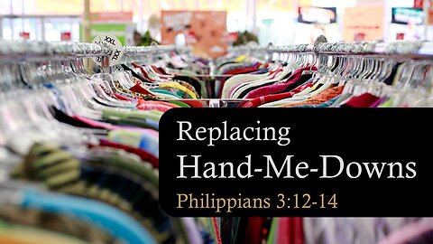 Replacing Hand-Me-Downs