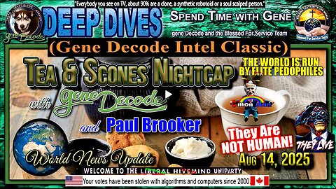 2025-08-14 Tea & Scones Nightcap with gene Decode and Paul Brooker - World News Update