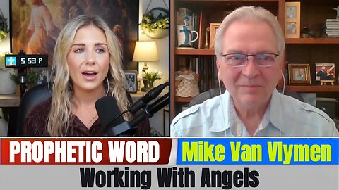 Mike Van Vlymen PROPHETIC WORD Updates - Working With Angels