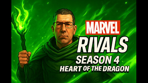 LIVE - Marvel Rivals Season 4 Heart of the Dragon - Mr.OldFart