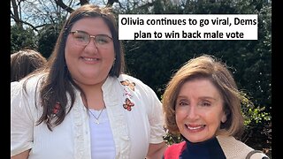 Olivia Julianna continues to go viral, Dems plan to win back male vote