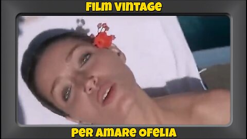 PER AMARE OFELIA – Film completo in italiano (1974)