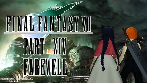 Farewell | Final Fantasy VII [Part 14]