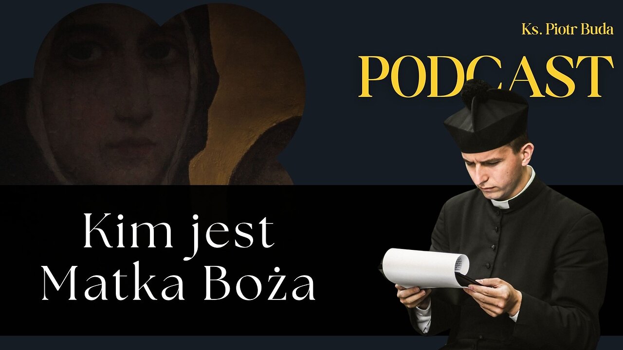 Kim jest Matka Boża? | Ks. Piotr Buda | Podcast