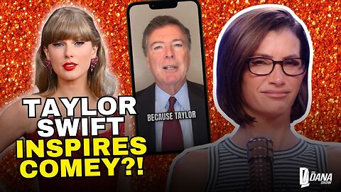 James Comey Used TAYLOR SWIFT To Deal With Trump??