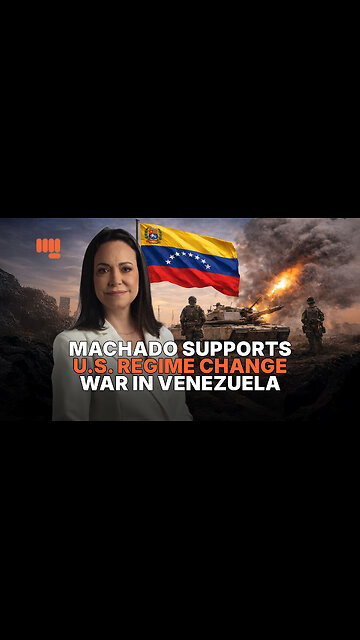 MACHADO SUPPORTS US REGIME CHANGE WAR IN VENEZUELA