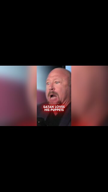 Alex Jones: Satan Loves His Puppets