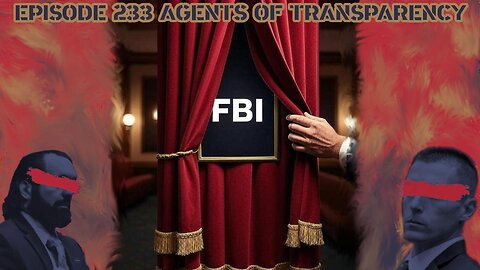 Ep. 233 | Agents of Transparency | 10:30 ET | LIVE