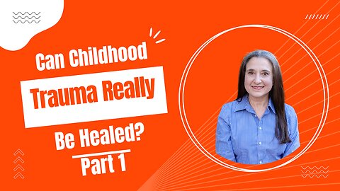 Can Childhood Trauma Really Be Healed? | 6 God-Centered Steps to Freedom Part 1