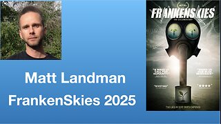 Matt Landman: FrankenSkies 2025: Climate Chains | Tom Nelson Pod #306