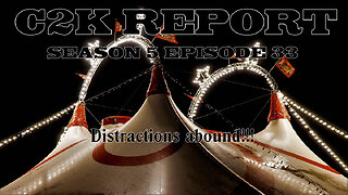 C2k Report S5 E33: Distractions Abound!