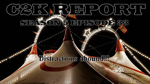 C2k Report S5 E33: Distractions Abound!