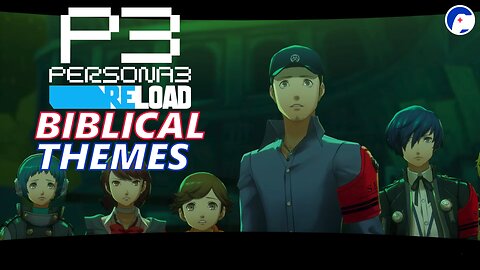 How does Reloading their Personas help S.E.E.S. contemplate facing death? | Biblical Themes Pt 1