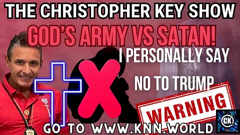 Christopher Key personally says NO to TRUMP!
