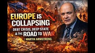 Debt, Power & War: Martin Armstrong Warns Europe Is on a Dangerous Path