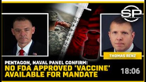 "Pentagon and Naval Panel Verify Absence of FDA-Approved Vaccine for Mandate"