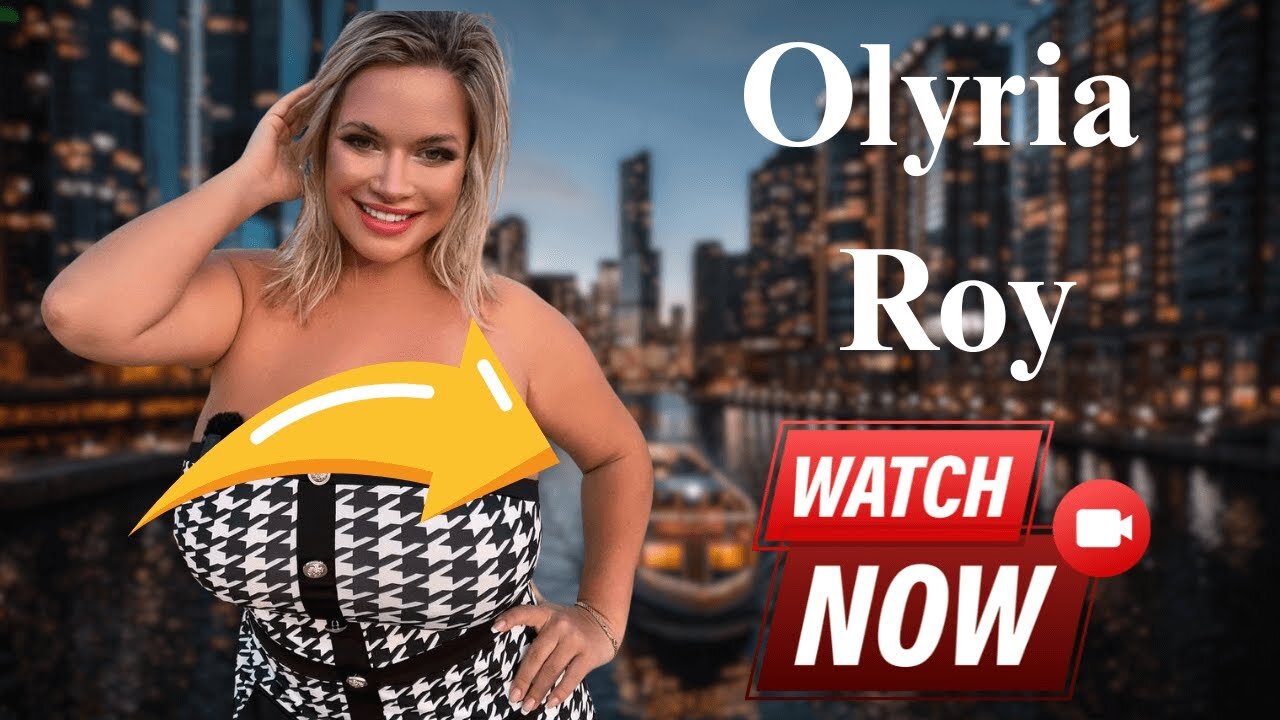 Olyria Roy ~ Plus-Size Model Redefining Curvy Fashion with Confidence