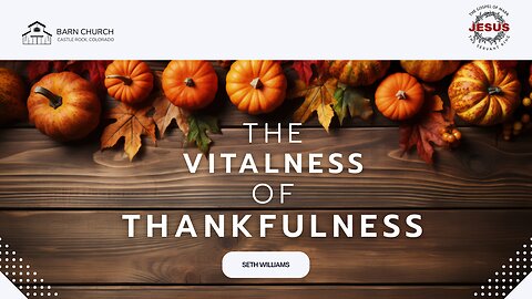 The Vitalness of Thankfulness